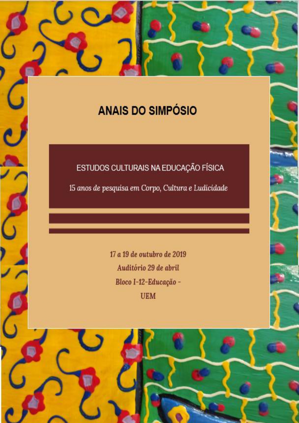 Anais do Simpósio Estudos Culturais na Educação Física: 15 anos de Pesquisa em Corpo. Cultura e Ludicidade